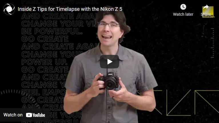 Inside Z Tips for Timelapse with the Nikon Z5